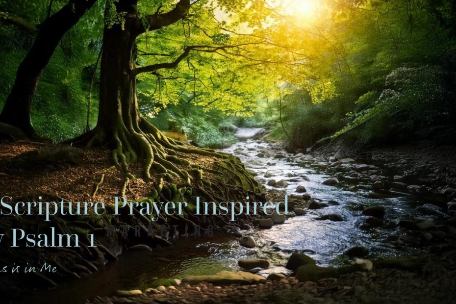 A Scripture Prayer Inspired by Psalm 1
