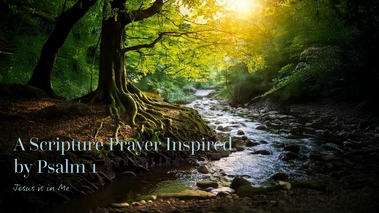 A Scripture Prayer Inspired by Psalm 1